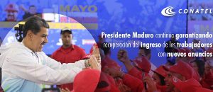 Presidente Maduro continúa garantizando recuperación del ingreso de los trabajadores con nuevos anuncios